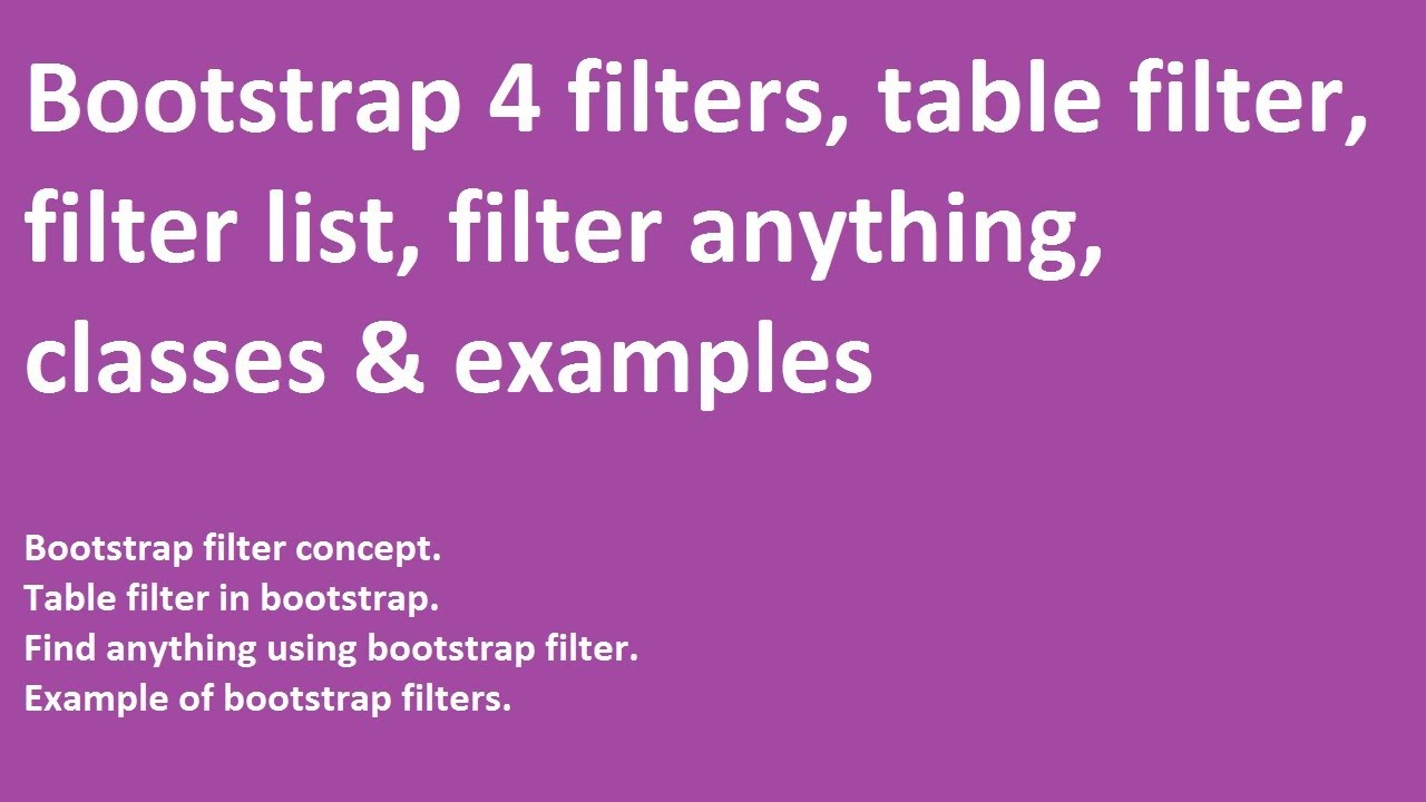 Bootstrap filters | table filter | filter list | filter anything | classes & examples