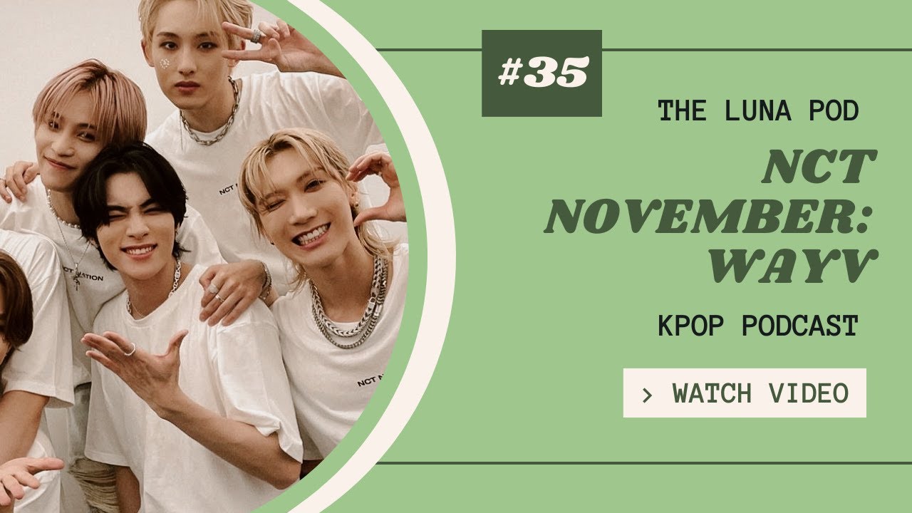 NCT November: WayV - The Luna Pod Ep. 35