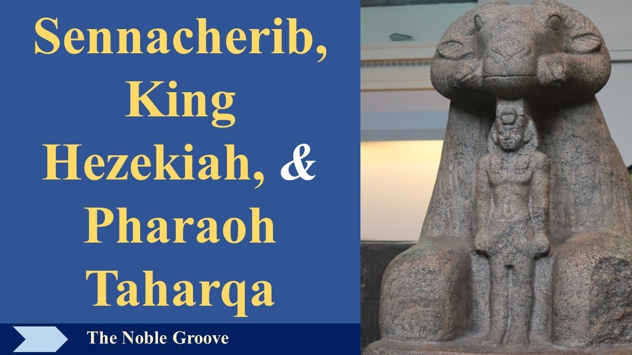 Sennacherib, King Hezekiah, and Pharaoh Taharqa