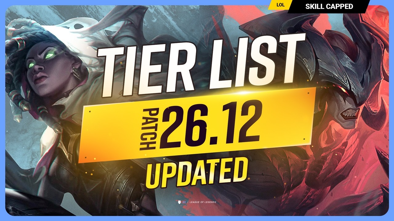 NEW UPDATED TIER LIST for PATCH 26.12! - League of Legends
