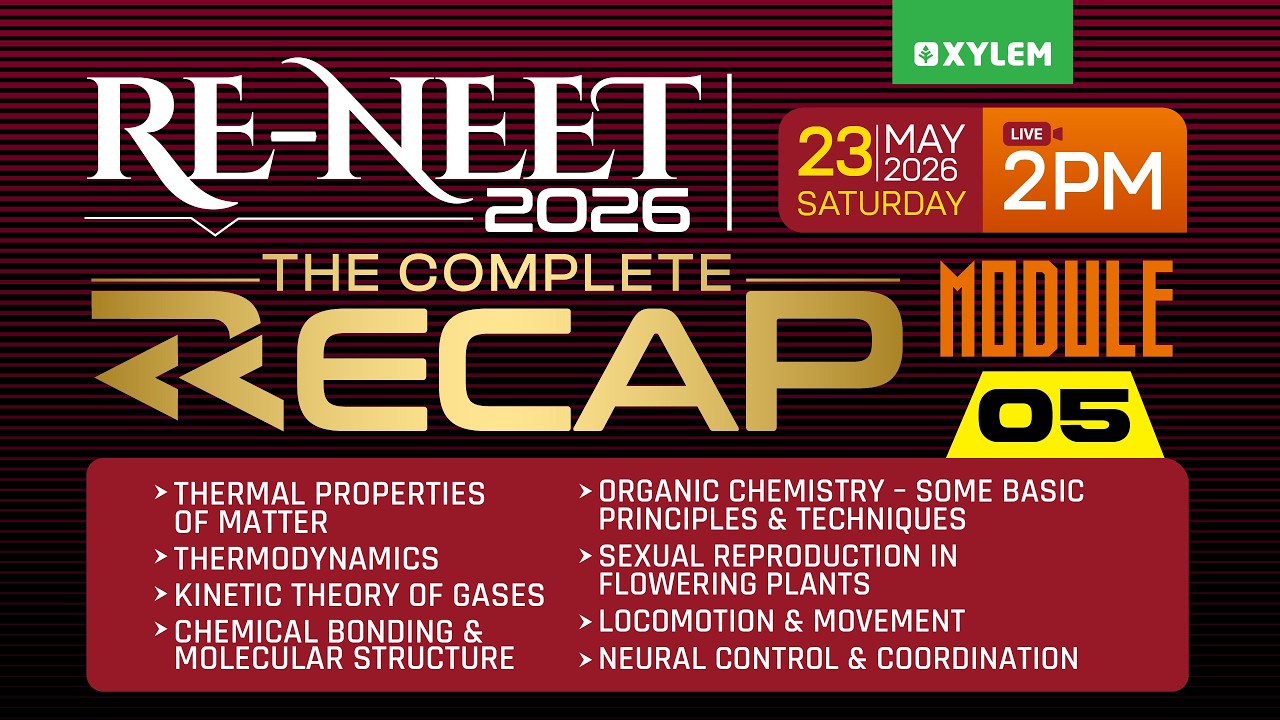 RE-NEET 2026: THE COMPLETE RECAP | Module 5 | Xylem NEET