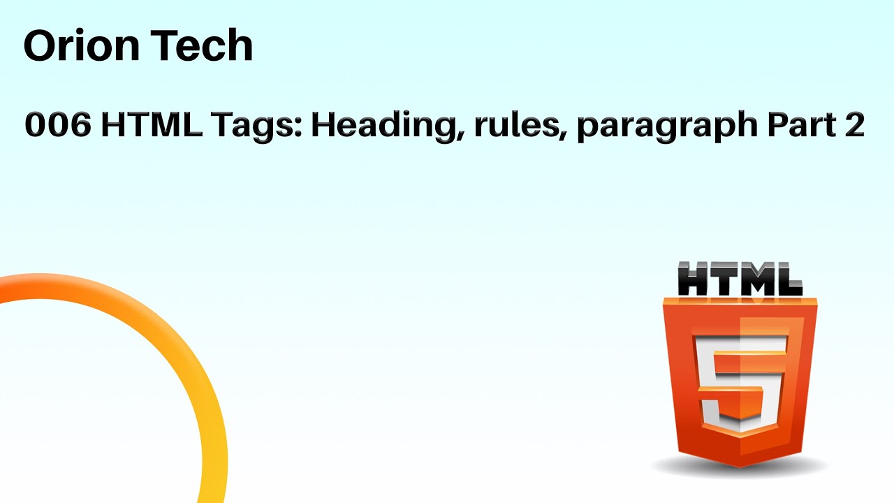 006 HTML Tags, Heading, break rule, paragraph part 2
