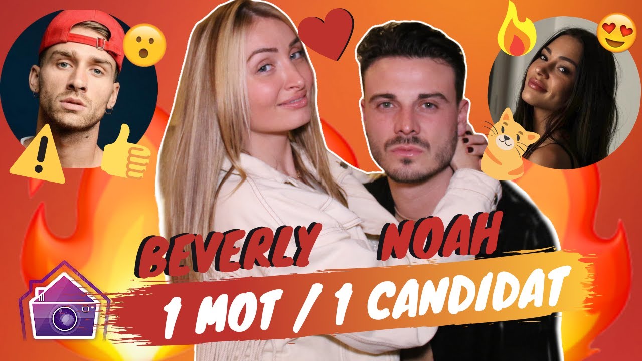 Beverly et Noah (LPDLA8) : Quel mot pour Alix ? Bastos ? Kellyn ? Mujdat ? Sara ? Julien Coste ?