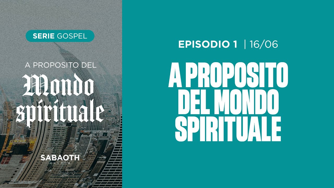 A PROPOSITO DEL MONDO SPIRITUALE  - Past.Roselen 16/06/2024 | SABAOTH CHURCH MILANO
