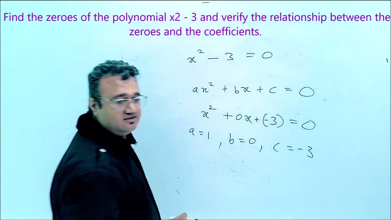 Find the zeroes of the polynomial x2 - 3 and verify the relationship between the zeroes and the ...