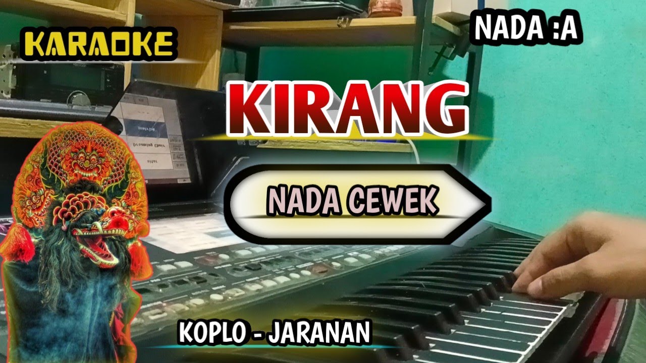 KIRANG ( Karaoke ) Versi Koplo Jaranan Nada Cewek 