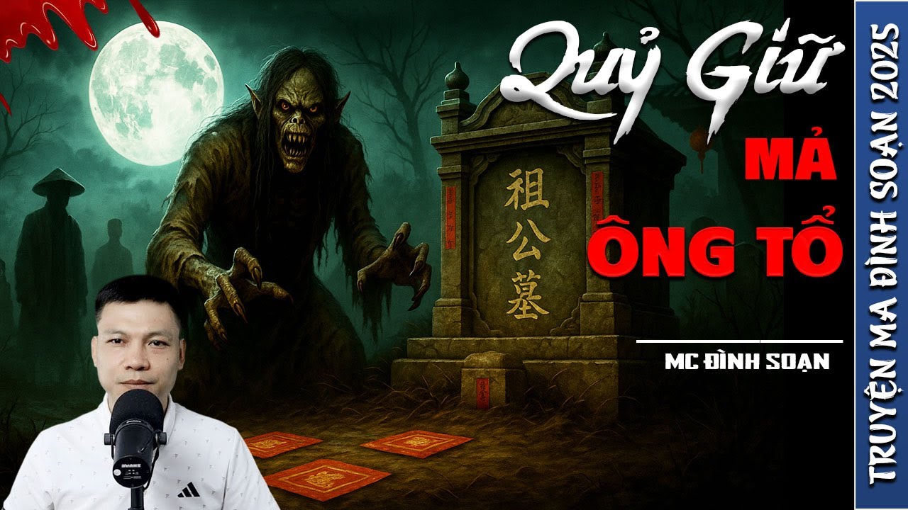 QUỶ GIỮ MẢ ÔNG TỔ - truyện ma mới nhất 2025 | truyện ma tâm linh MC ĐÌNH SOẠN kể lại....