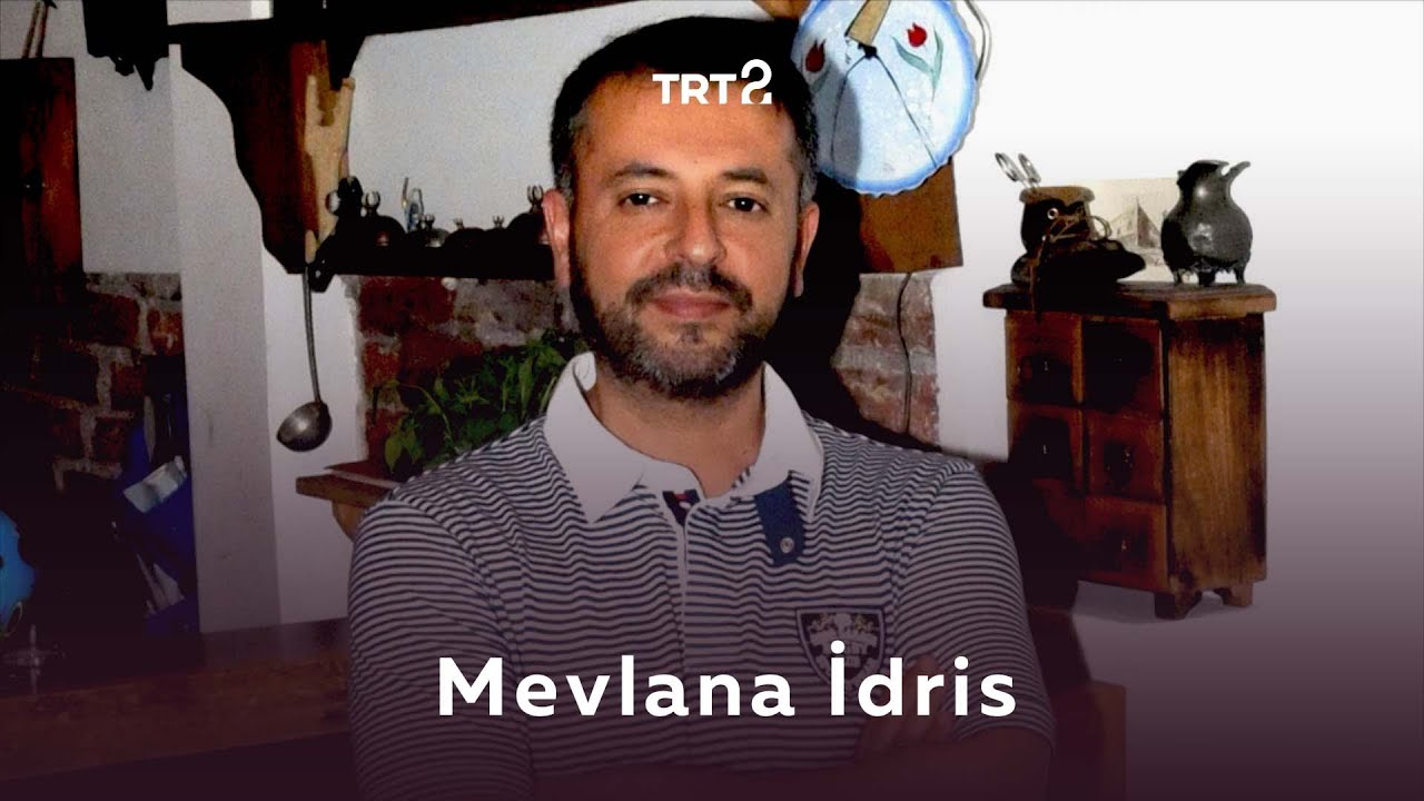 Mevlana İdris | Hayat Sanat