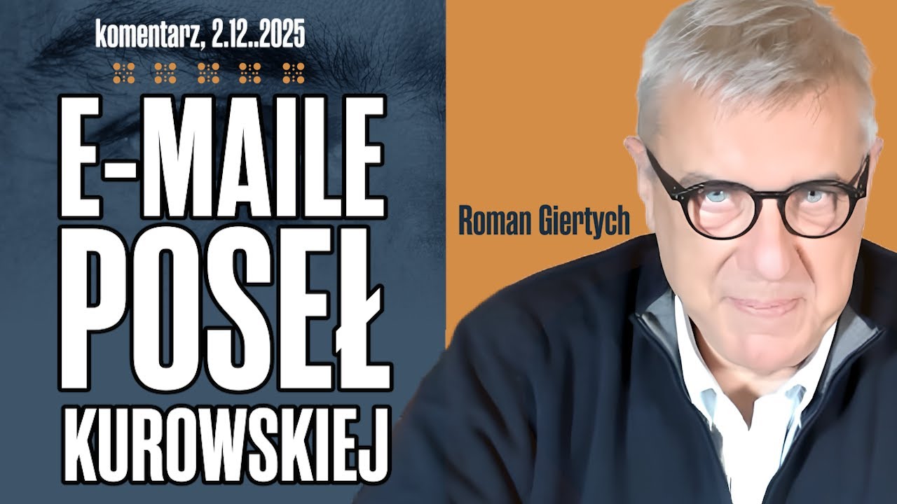 E-maile poseł Kurowskiej | Roman Giertych komentarz 2.12.2025