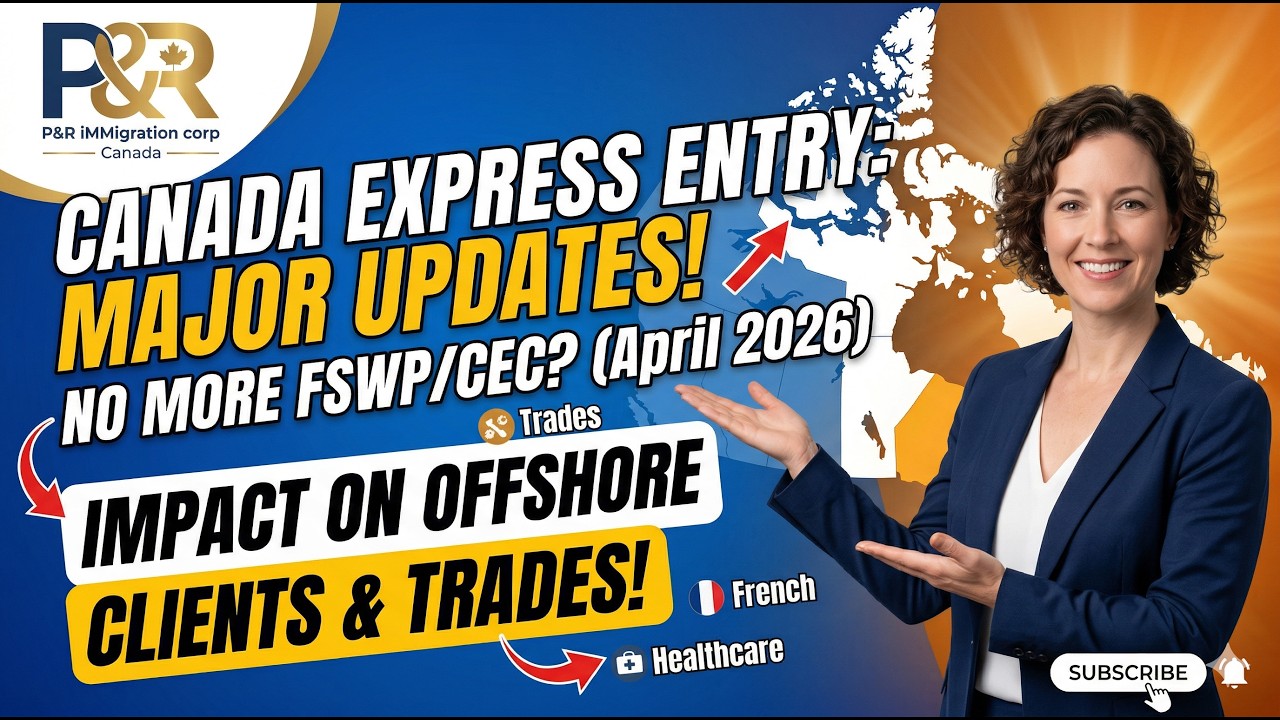 Huge Express Entry Changes: Retiring FSWP & CEC? | April 2026 Strategy