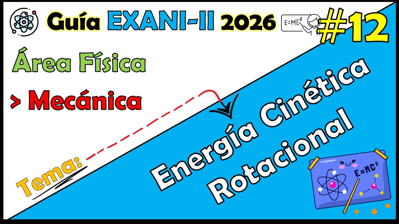 Curso EXANI II 2026 Física Energía cinética rotacional #12