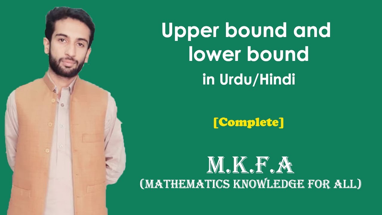 Upper bound and lower bound in Urdu/Hindi (M.K.F.A)