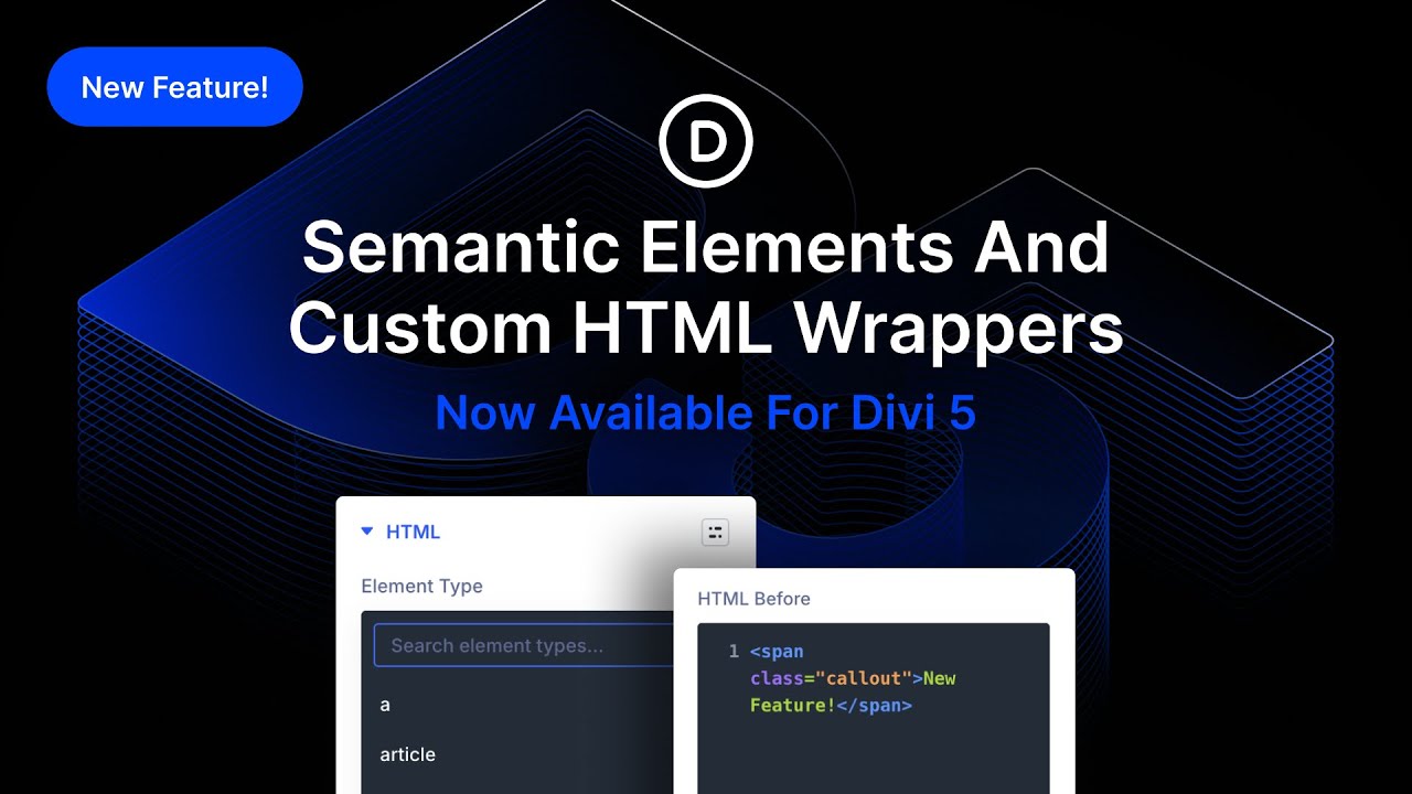 Новая функция! Семантические элементы и пользовательские HTML-обертки для Divi 5