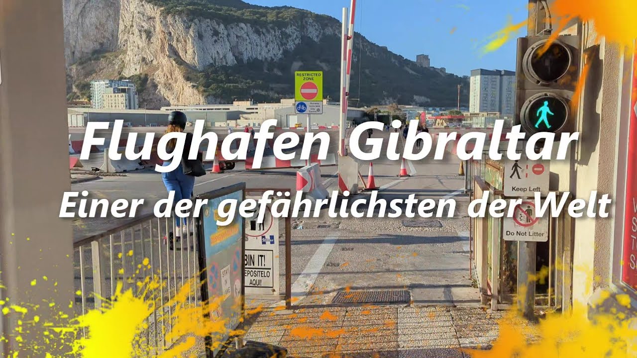 Flughafen Gibraltar - der gefährlichste Flughafen Europas