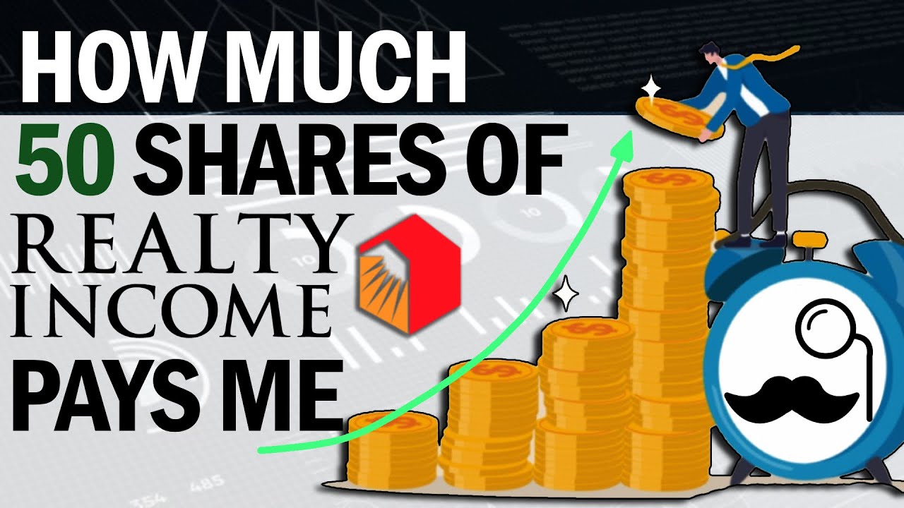 How Much 50 Shares of Realty Income (O) Pays Me