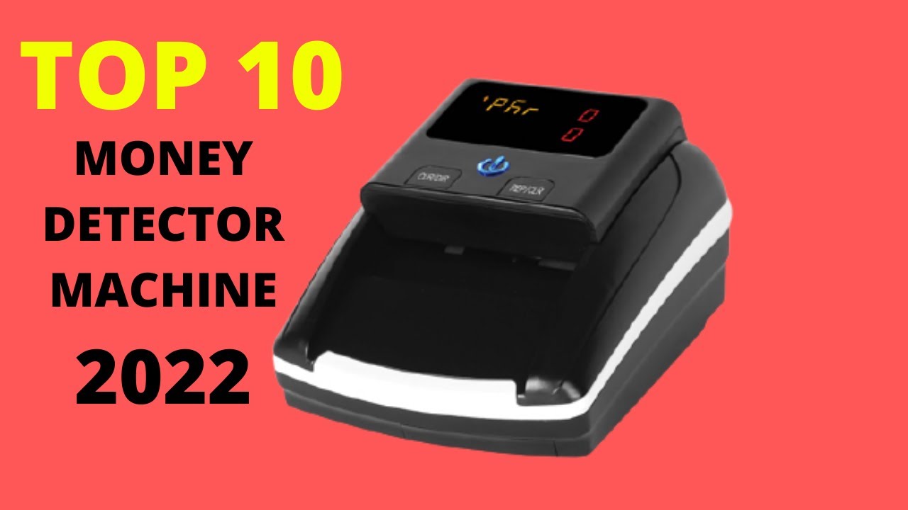 TOP 10: Best Automatic Counterfeit Bill Detector Machine 2022