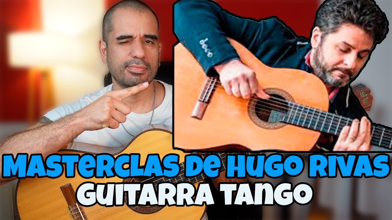 Guitarra Tango: Aprendiendo de Hugo Rivas - Tutorial