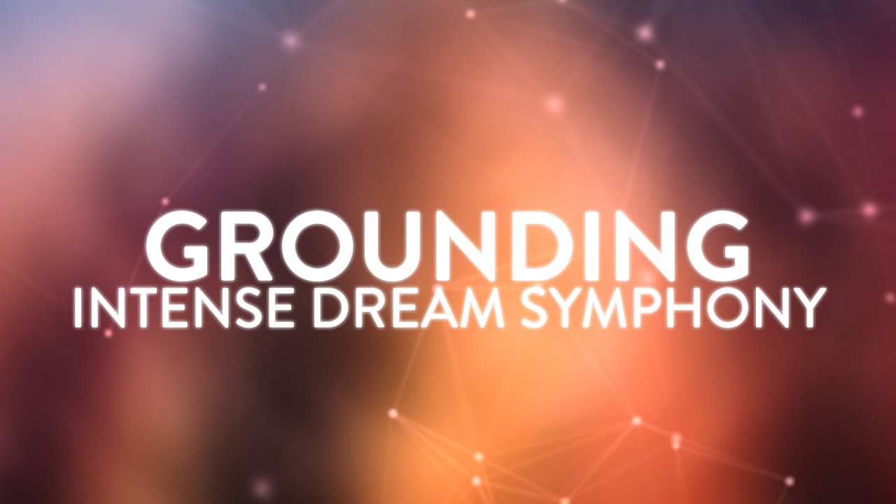 Grounding (528 Hz) | Intense Dream Symphony, Session 2 | Strings Piano and Chimes | Earth Connection