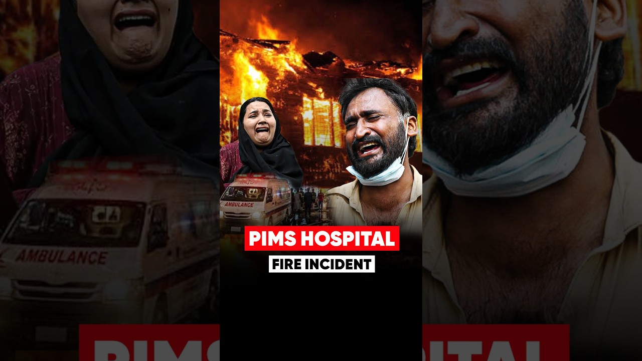 Islamabad: PIMS Hospital Fire Incident | 14 Babies D!ed