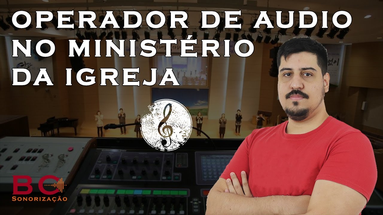OPERADOR DE AUDIO NO MINISTÉRIO DA IGREJA. Entenda sua função!