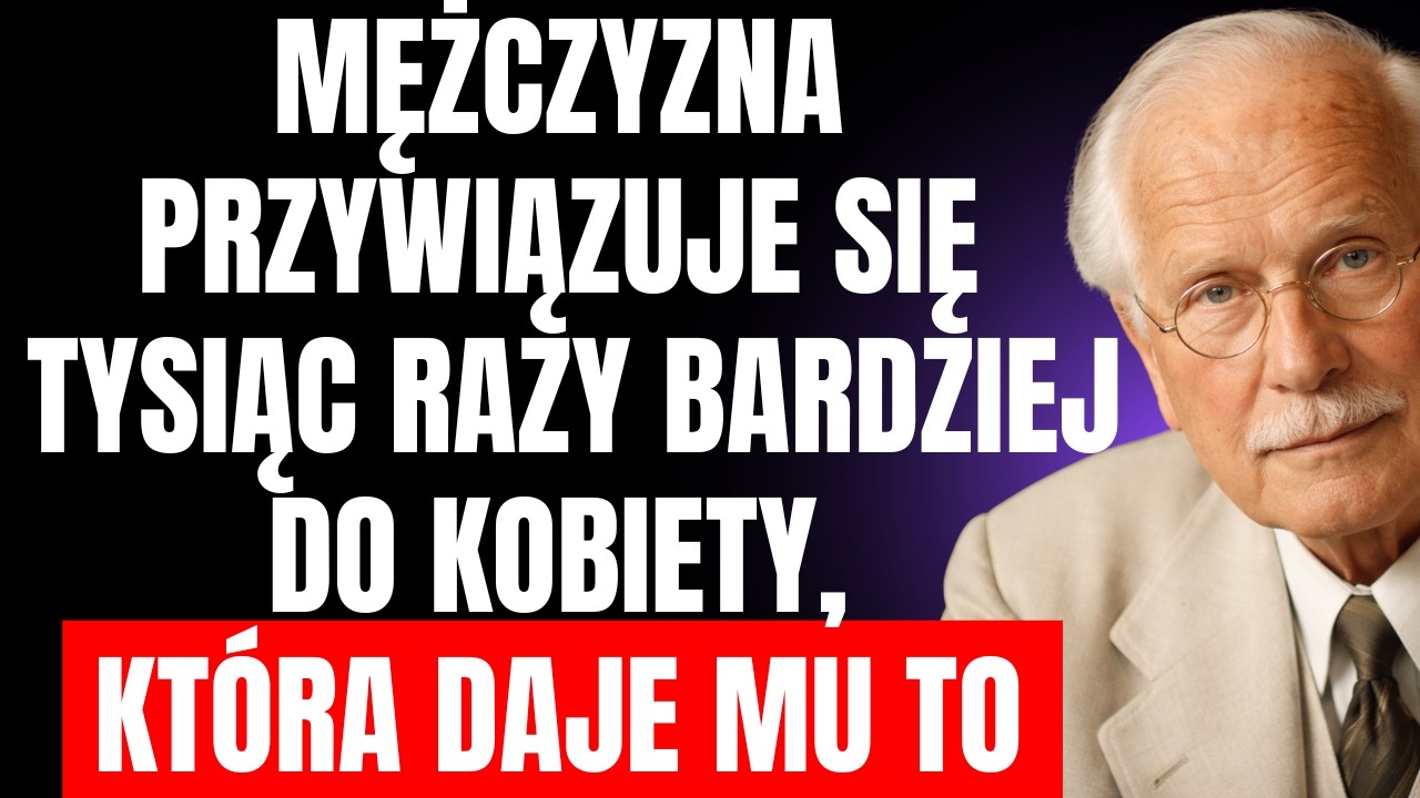 Dlaczego mężczyźni tak bardzo przywiązują się do kobiet, które im to dają? | Carl Jung