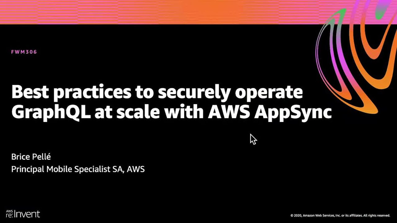 AWS re:Invent 2020: Best practices to securely operate GraphQL at scale with AWS AppSync