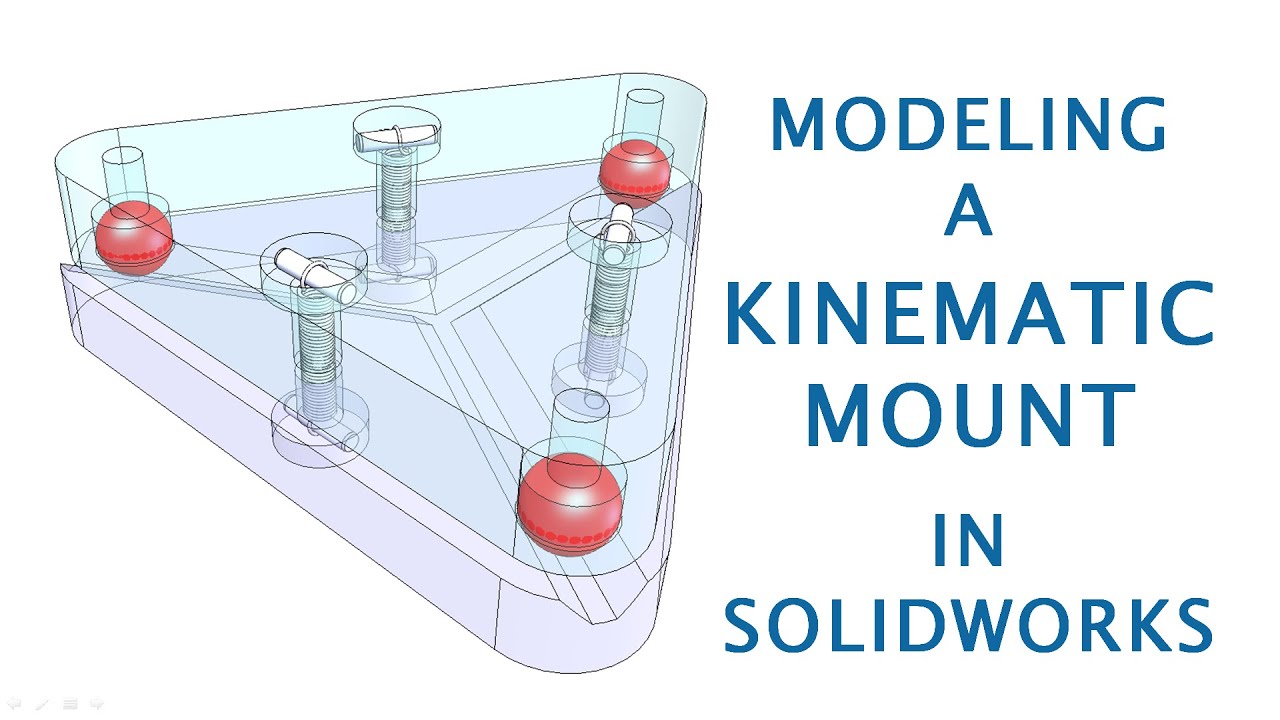Modeling a Kinematic Mount in CAD (using SolidWorks)
