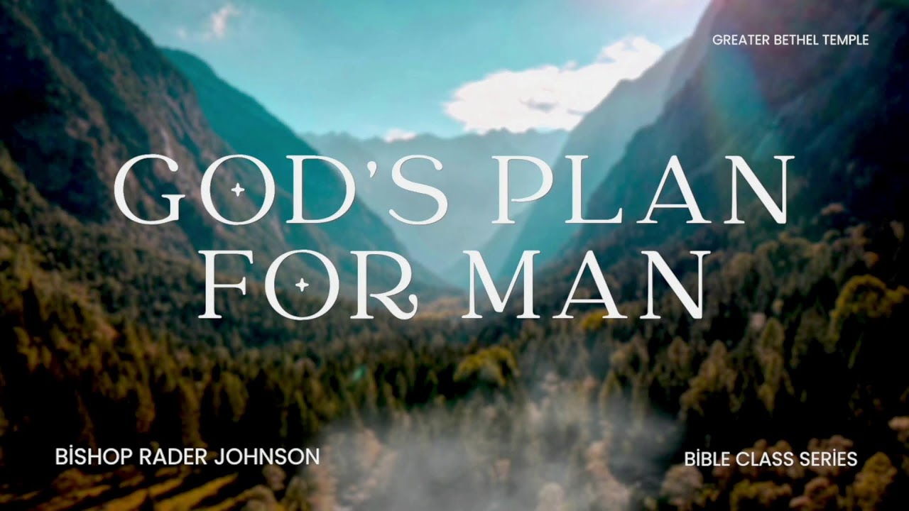 God's Plan for Man (Part 8) I Bishop Rader Johnson I 3/6/26