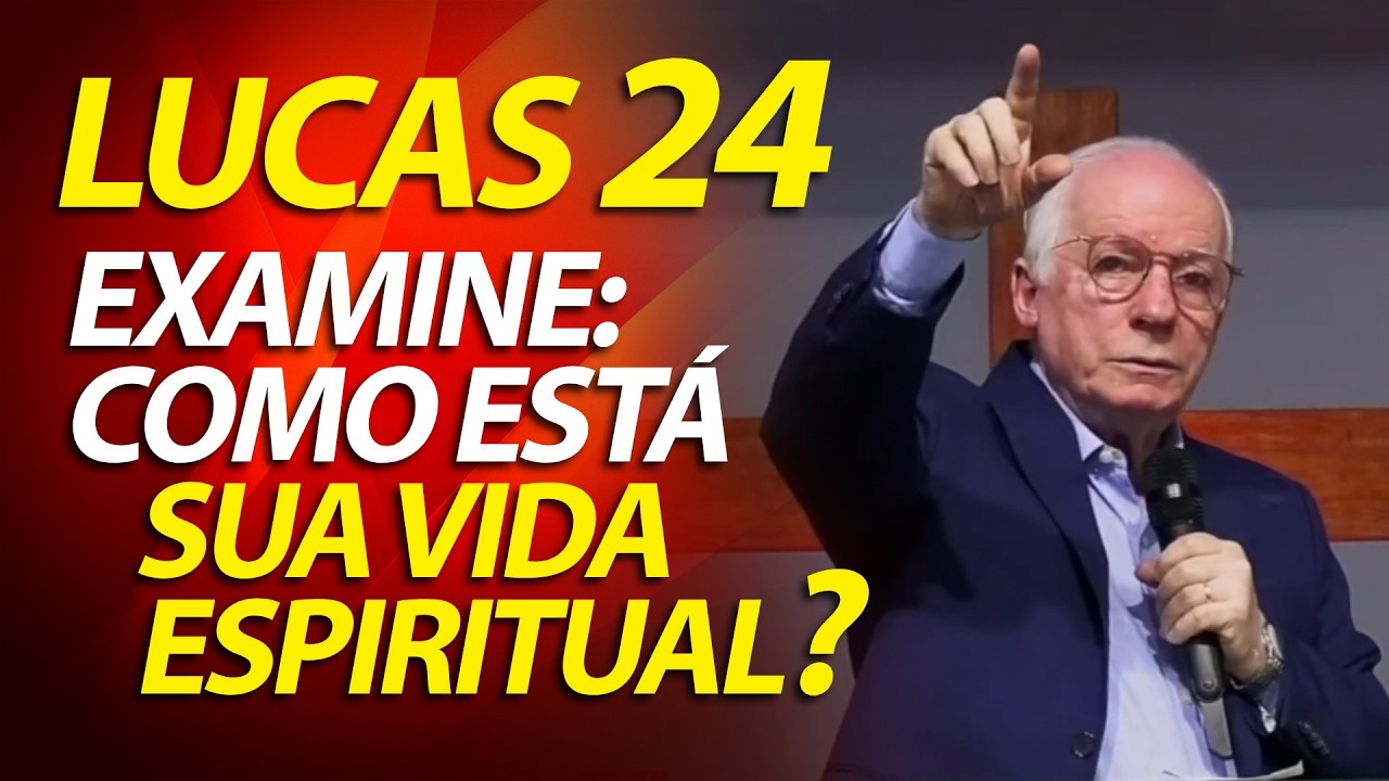 4 Indicadores Para avaliar sua vida Espiritual - Prega&ccedil;&atilde;o em Lucas 24 | Pastor Paulo Seabra