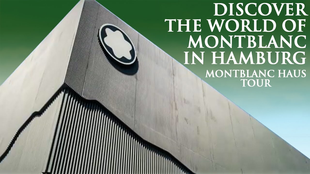 Откройте для себя мир Montblanc в Гамбурге: экскурсия по Montblanc Haus