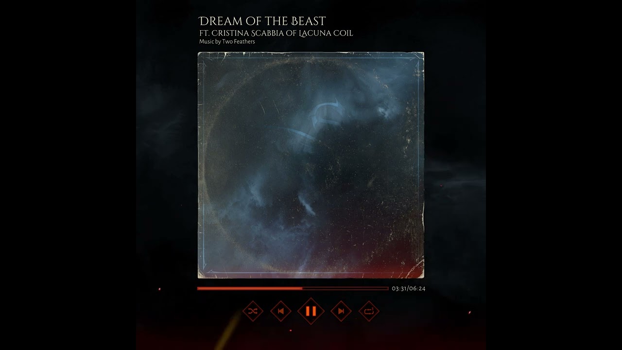 Dream of the Beast ft. Cristina Scabbia of Lacuna Coil - Two Feathers