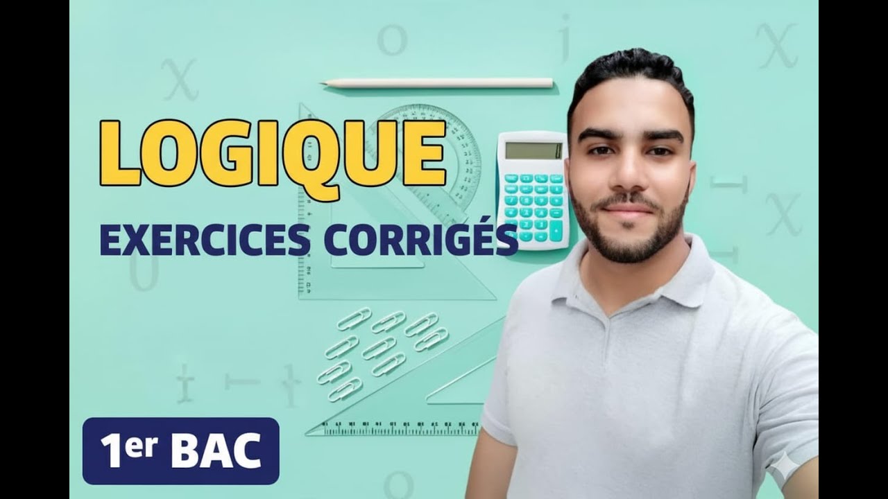 Exercices corrigés de Logique 1 Bac 📘 | تمارين محلولة في المنطق