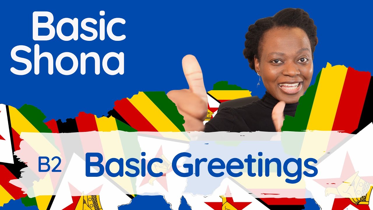B2 Basic Shona Greetings | Speak Shona