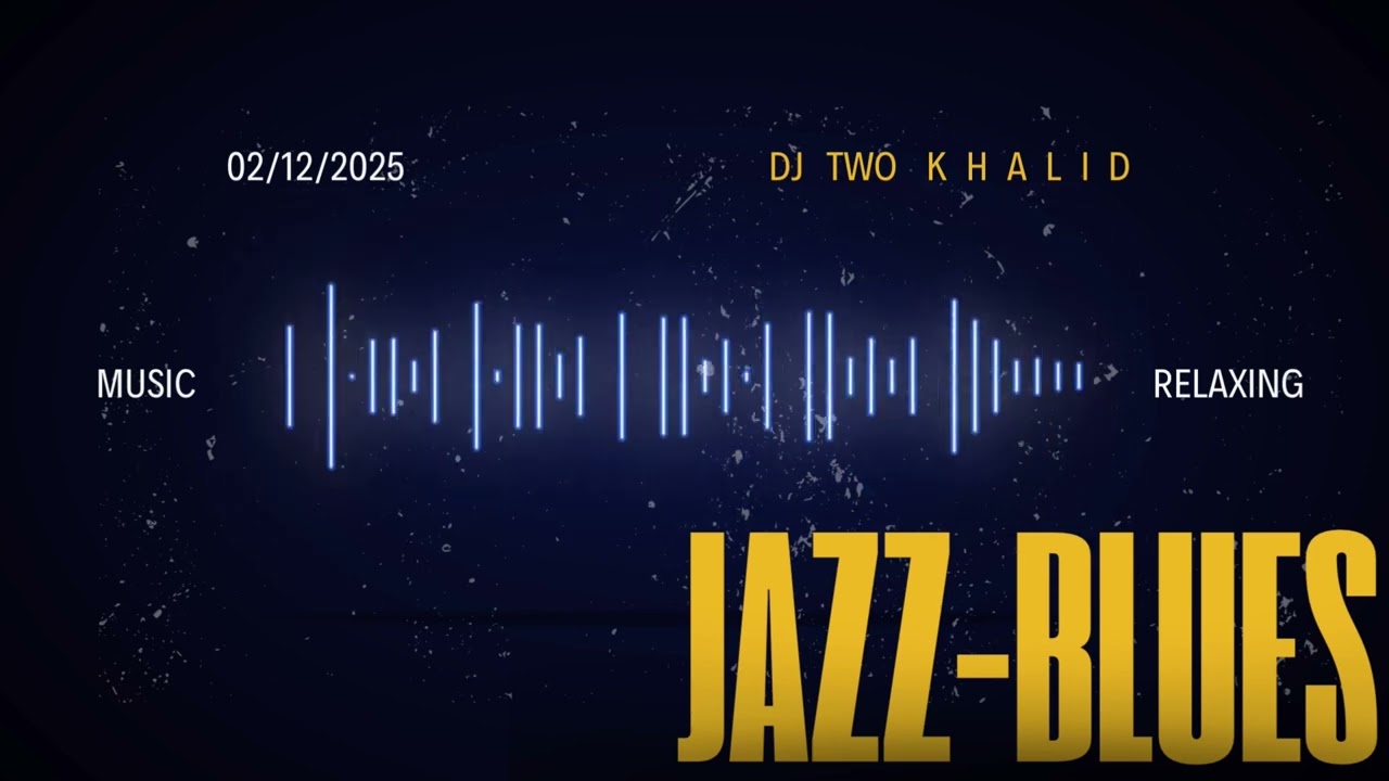 Dj two khalid jazz blues Music Relaxing 😎 