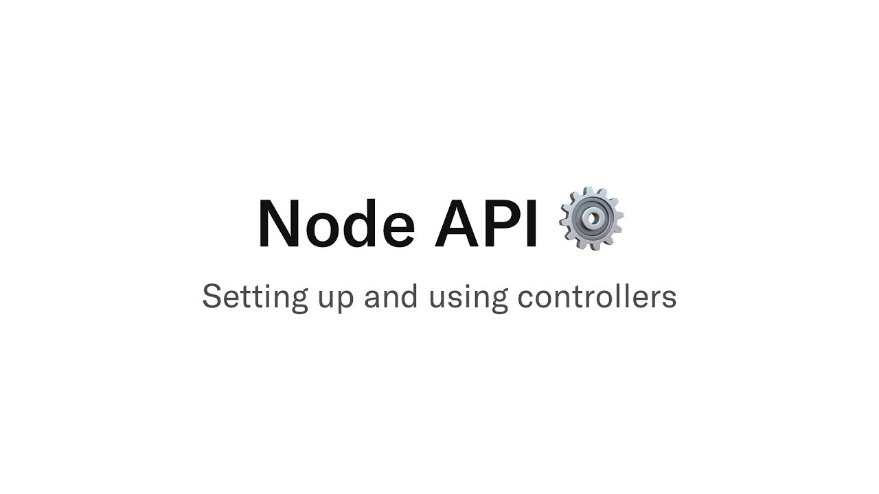 Node API - Setting up and using controllers
