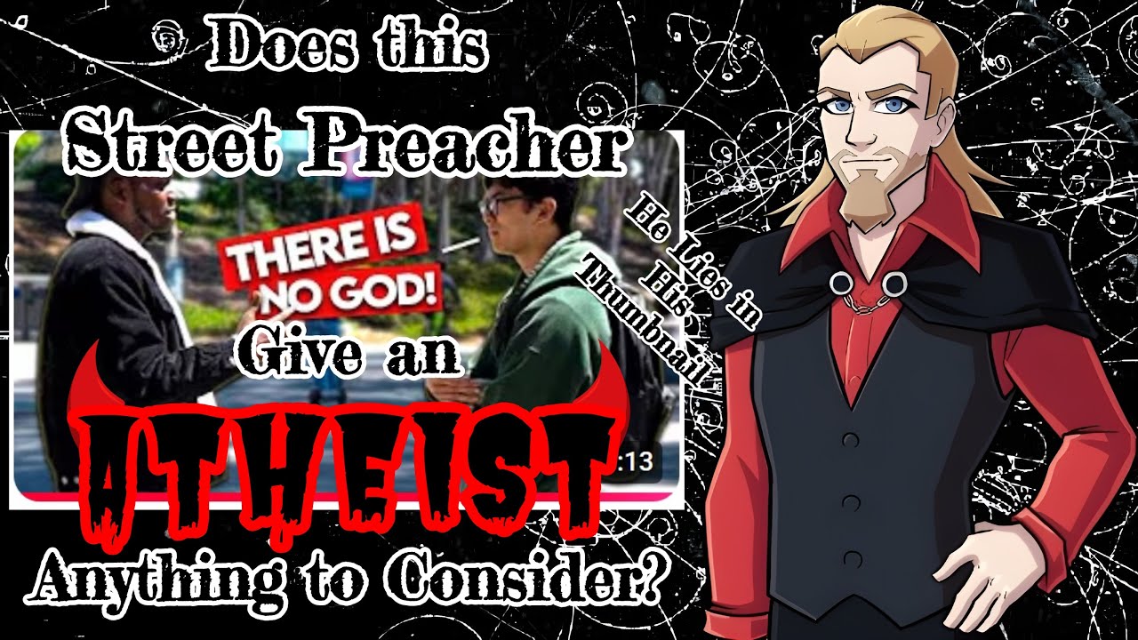 Does this Street Preacher Give an ATHEIST Anything to Consider About God?