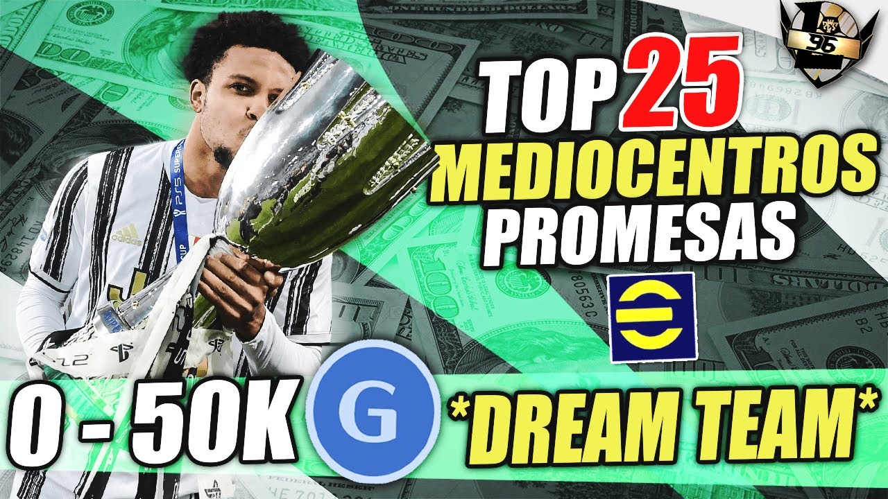 ¡BOOOM! TOP 25 CENTROCAMPISTAS PROMESAS 0-50K GP *DREAM TEAM* eFOOTBALL 2022