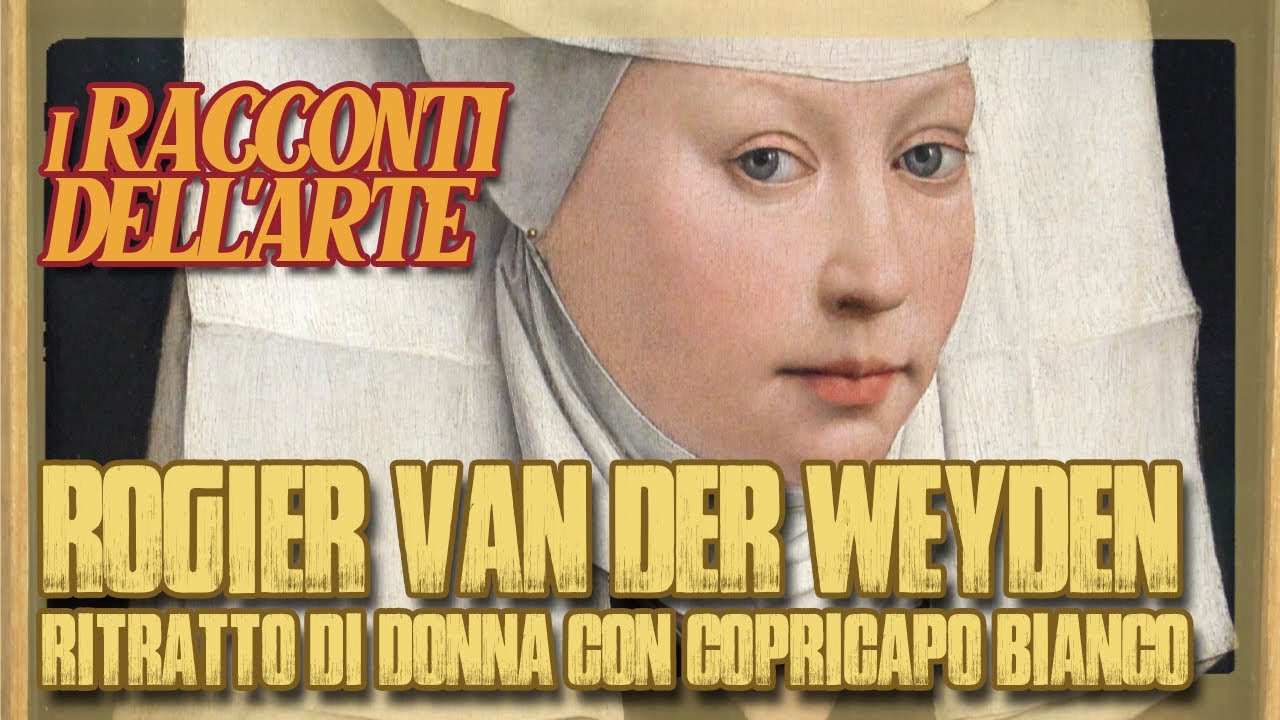 Rogier van der Weyden - Ritratto di donna con copricapo bianco | I racconti dell'arte