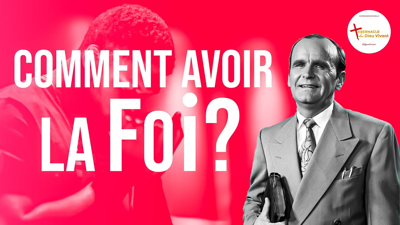COMMENT AVOIR LA FOI EN DIEU_ William Branham