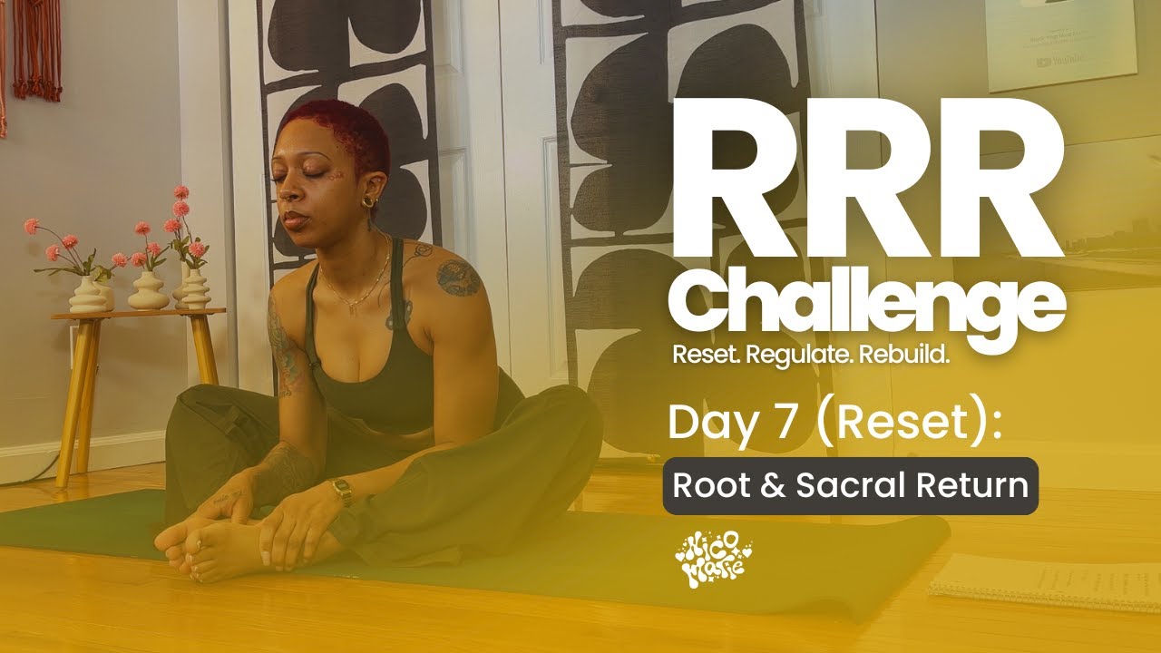 DAY 07 | Root & Sacral Chakra Return | RRR 30-Day Yoga Challenge: Reset, Regulate, Rebuild ✨