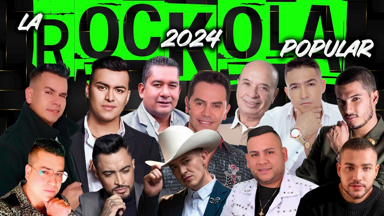 Mix m&uacute;sica popular 2024 - Lo m&aacute;s Nuevo y pegado - La Rockola Popular 2024