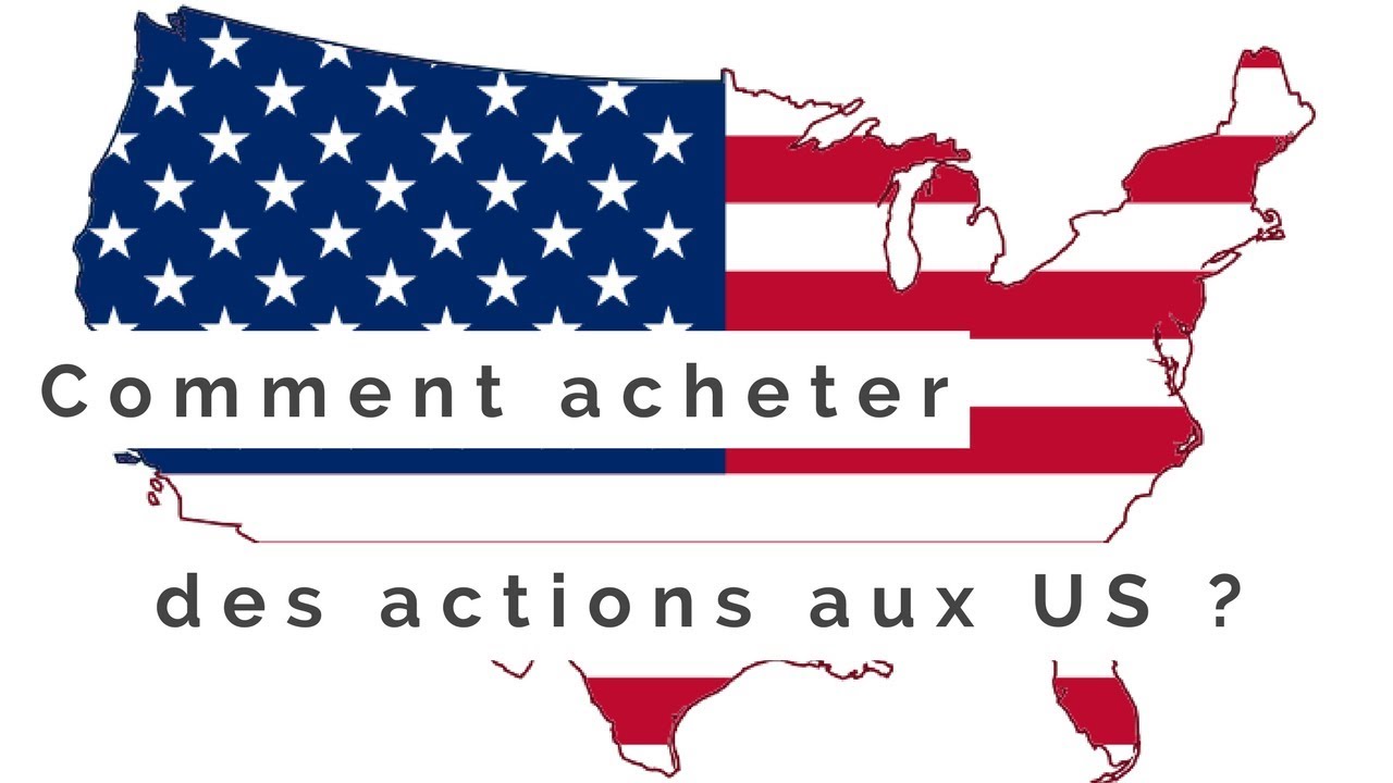 Comment acheter des actions aux US ? 🇺🇸