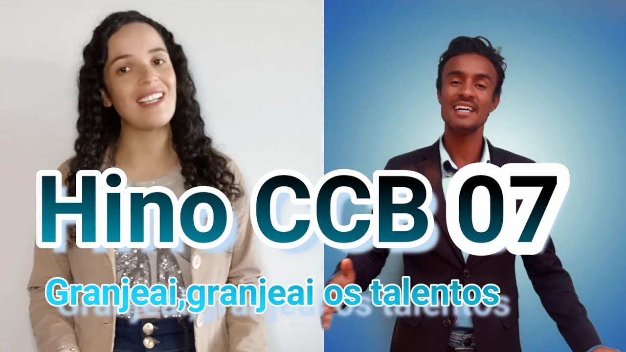 Hino CCB 07 - Granjeai, Granjeai os Talentos - Vany Magalhães e Adriano Alves
