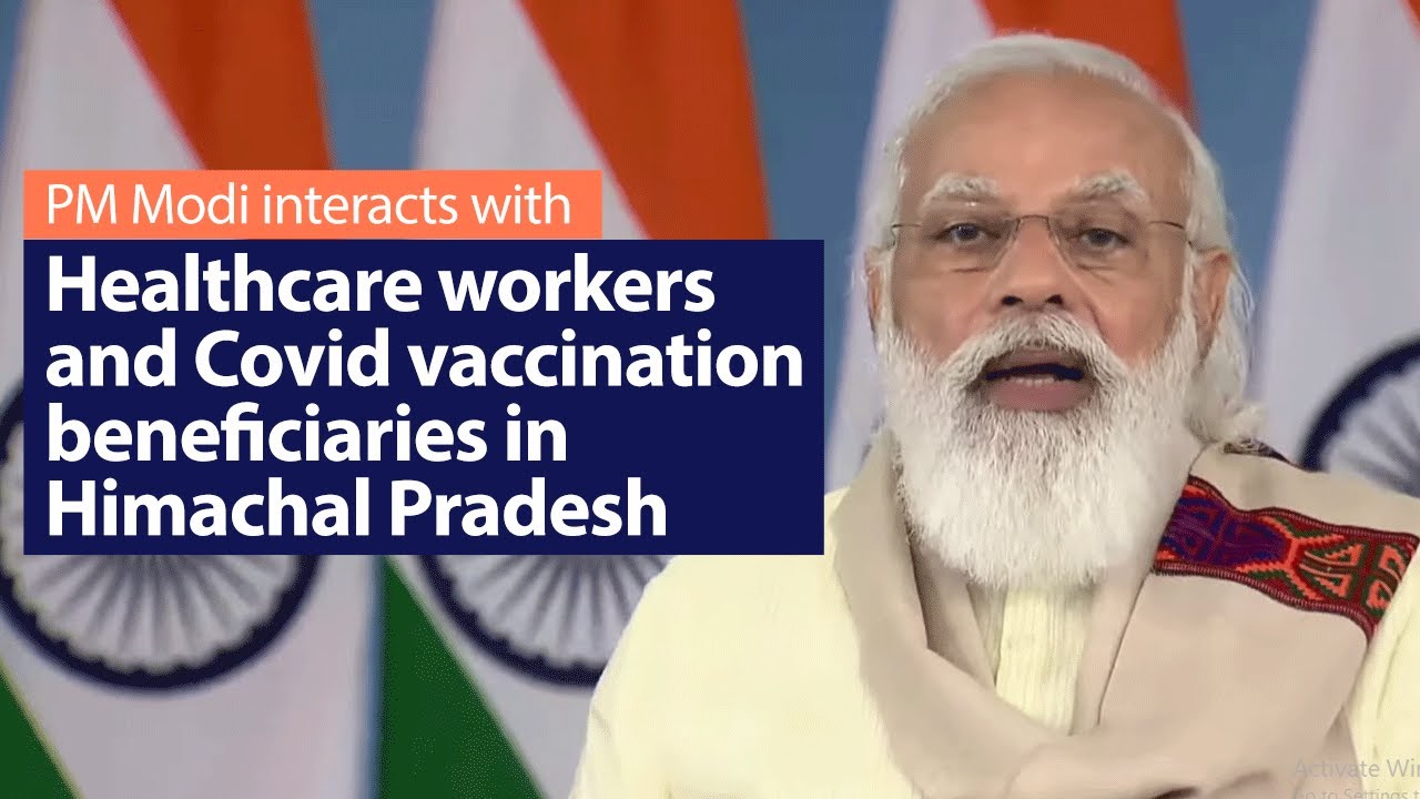 PM Modi's address at interaction with healthcare workers & Covid vaccination beneficiaries in HP