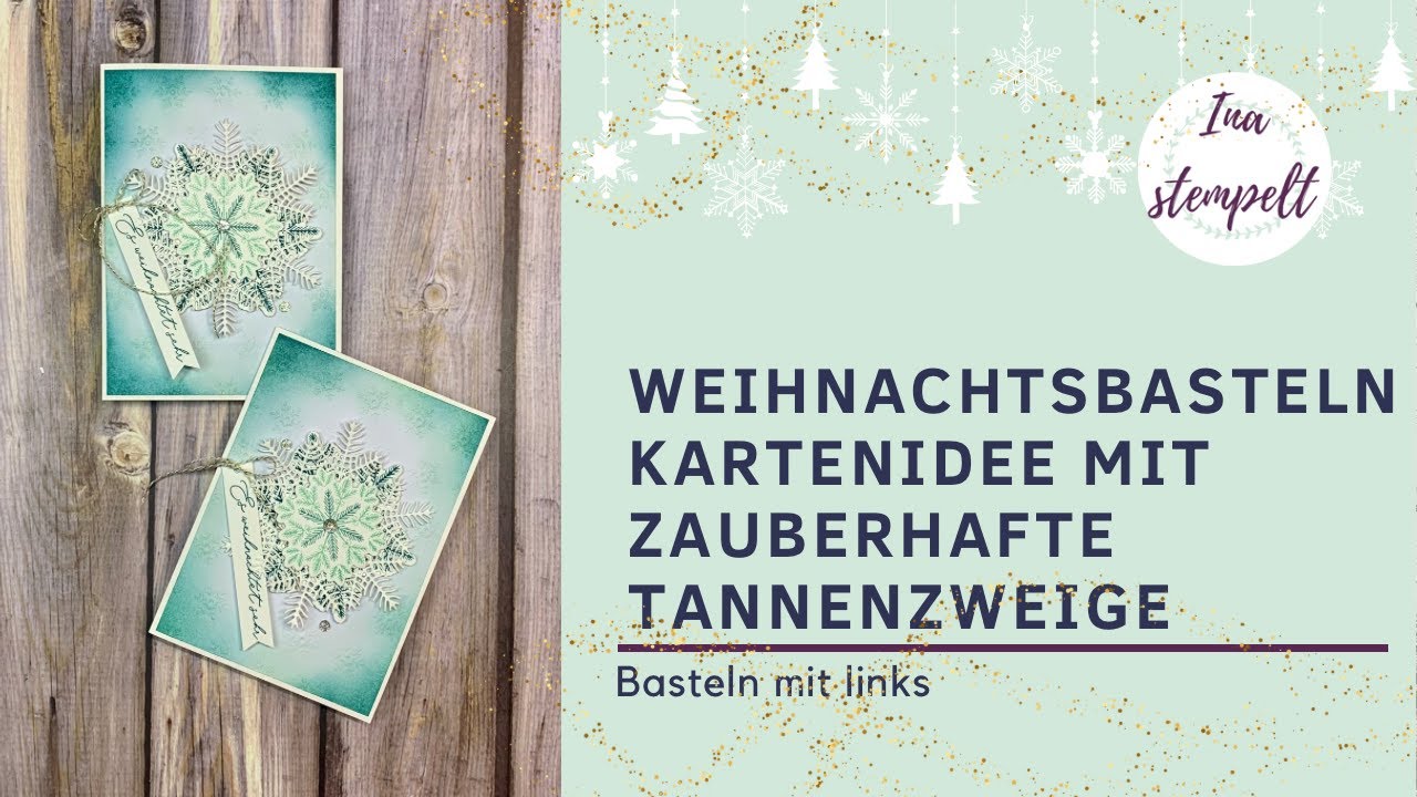 Weihnachstbasteln mit Ina stempelt - Kartenidee mit Zauberhafte Tannenzweige - Anleitung - Stampinup