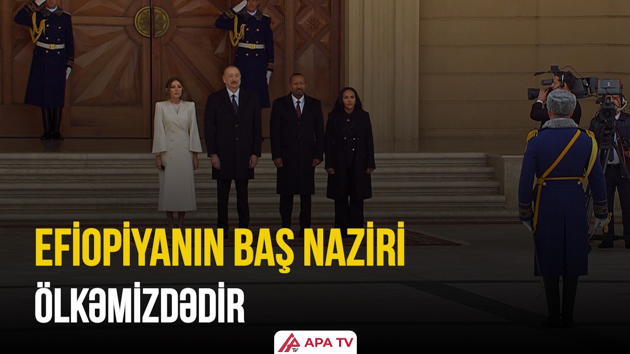 Abiy Əhməd Əlinin rəsmi qarşılanma mərasimi olub | APA TV