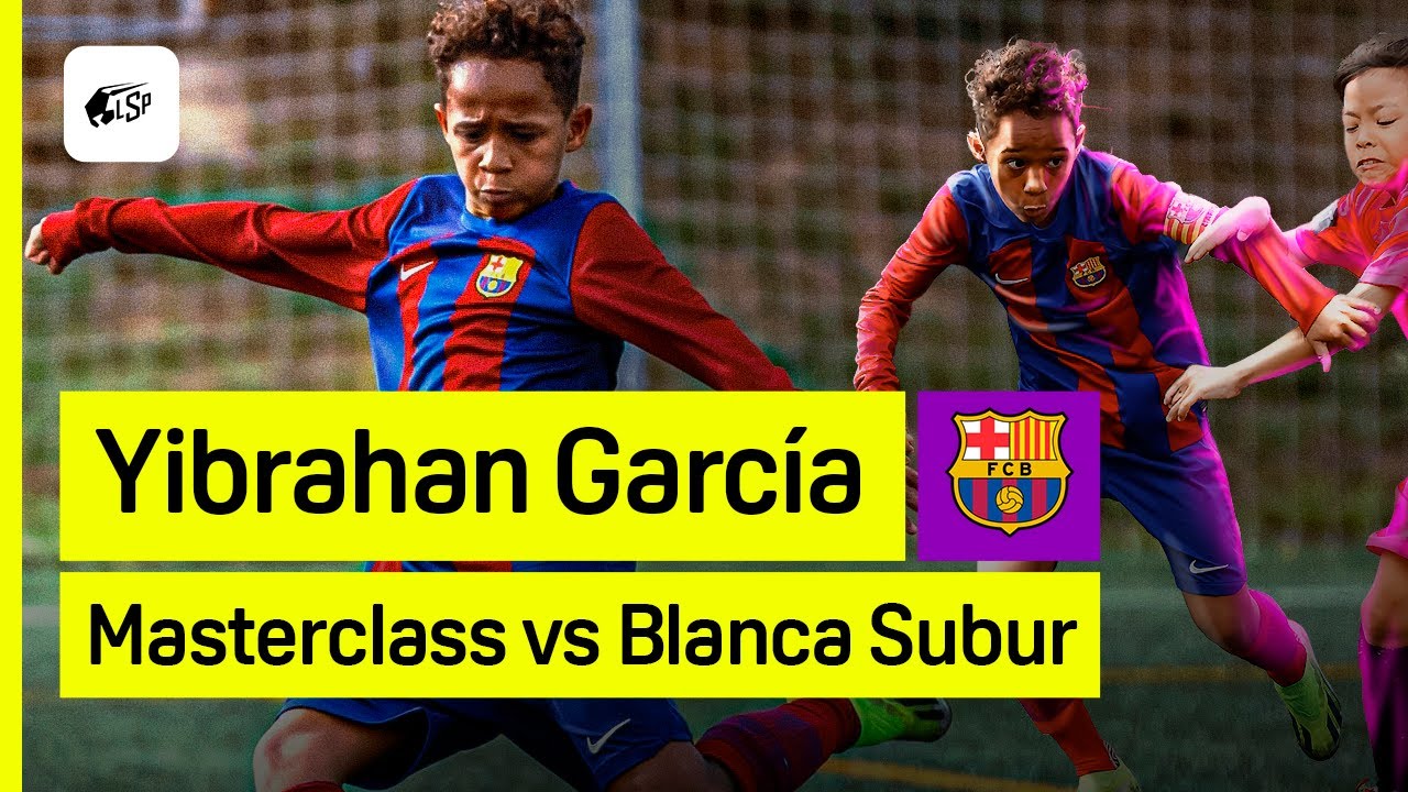 Yibrahan Garcia Masterclass Playing Football 11 | FC Barcelona | Highlights #fcbarcelona #lamasia