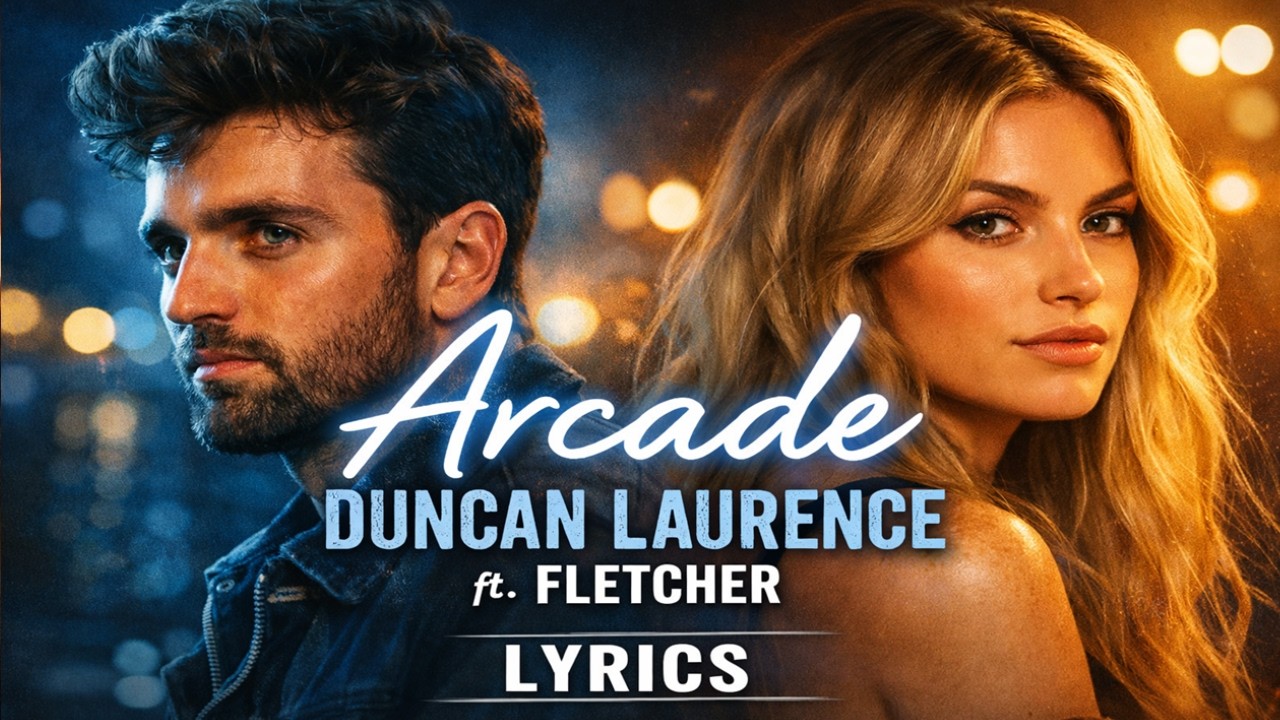Arcade 💔 (Lyrics) | Duncan Laurence ft. FLETCHER – Late Night Feels