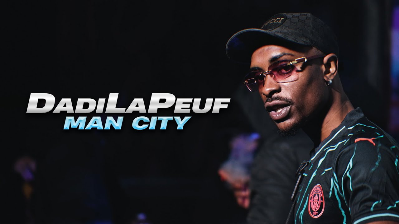 DadiLaPeuf - Man City (Clip Officiel)