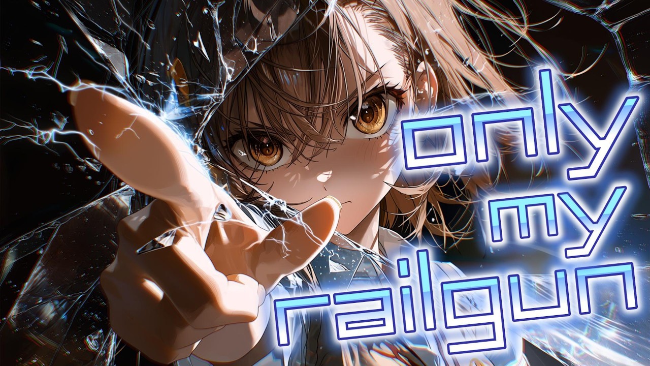 only my railgun (ハイボルテージ ver. ) | とある科学と超電磁砲 op